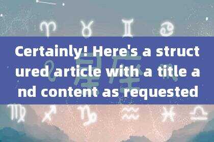 Certainly! Here's a structured article with a title and content as requested